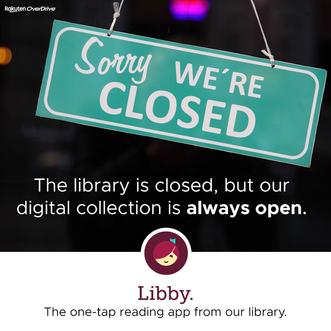 The library is closed, but our digital collection is always open